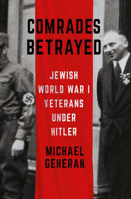 Michael Geheran - Comrades Betrayed: Jewish World War I Veterans under Hitler