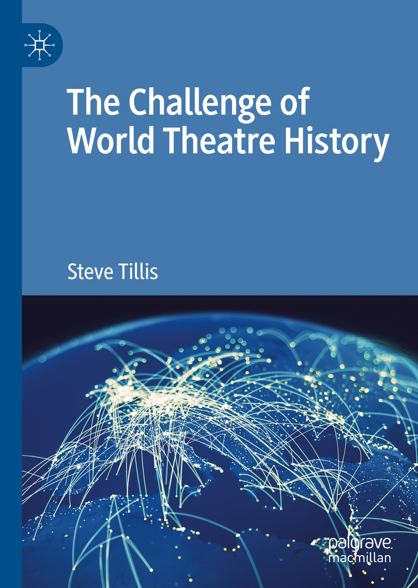 Steve Tillis The Challenge of World Theatre History 1st ed 2020 Steve - photo 1