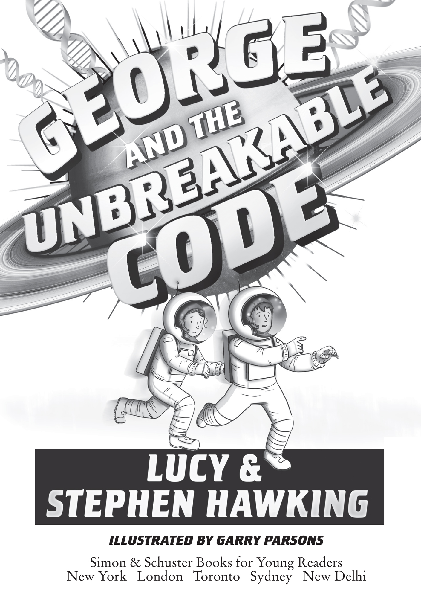 Also by Lucy Stephen Hawking GEORGES SECRET KEY TO THE UNIVERSE GEORGES - photo 1