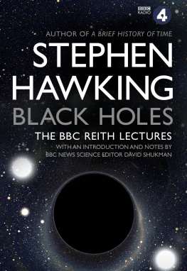 Hawking Stephen Black Holes: the BBC Reith lectures