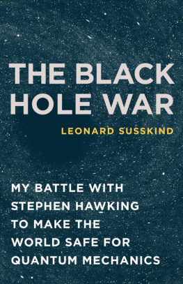 Hawking Stephen The black hole war: my battle with Stephen Hawking to make the world safe for quantum mechanics