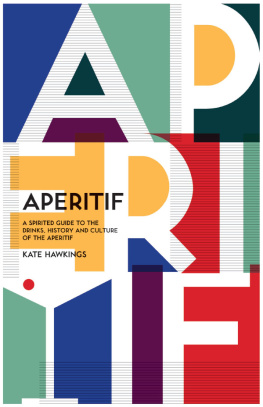 Hawkings Aperitif: a spirited guide to the drinks, history and culture of the aperitif