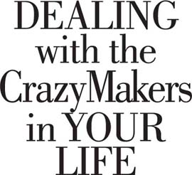 Dealing with the CrazyMakers in Your Life - image 1