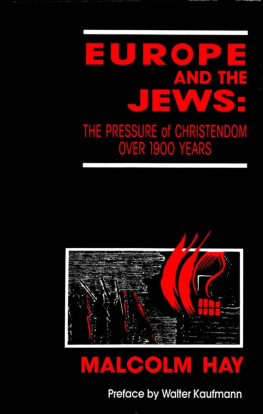 Hay Malcolm - Europe and the Jews: The Pressure of Christendom over 1900 Years