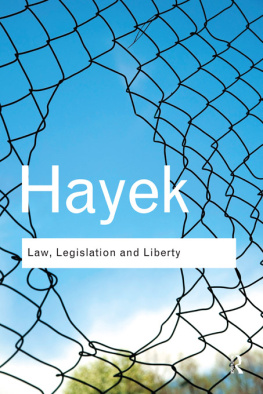 Hayek - Law, Legislation and Liberty: a new statement of the liberal principles of justice and political economy