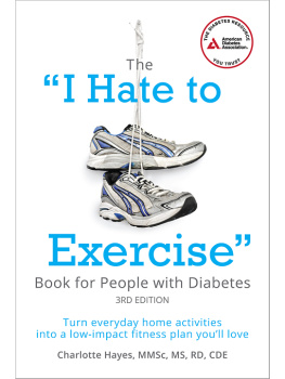 Hayes - The I Hate to Exercise Book for People with Diabetes: Turn Everyday Home Activities into a Low-impact Fitness Plan Youll Love