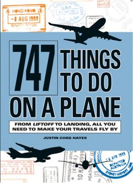 Hayes - 747 things to do on a plane: from liftoff to landing, all you need to make your travels fly by
