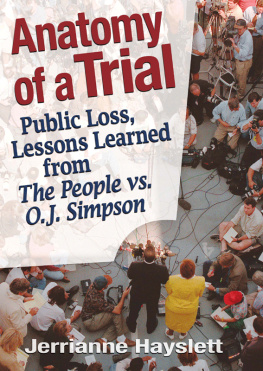 Hayslett Jerrianne - Anatomy of a trial: public loss, lessons learned from The People vs. O.J. Simpson
