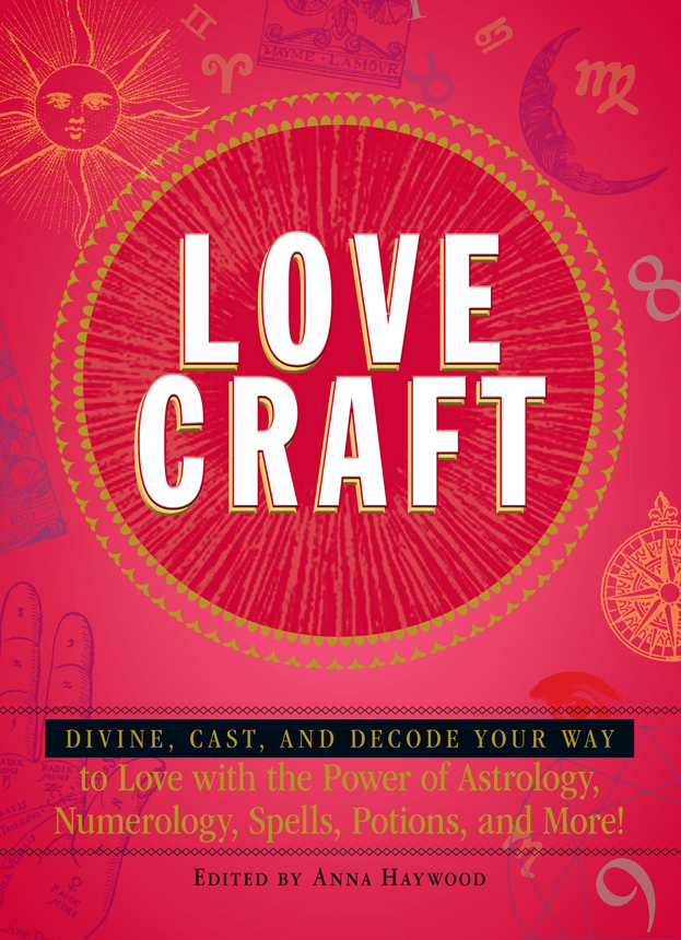 LOVE CRAFT DIVINE CAST AND DECODE YOUR WAY to Love with the Power of - photo 1