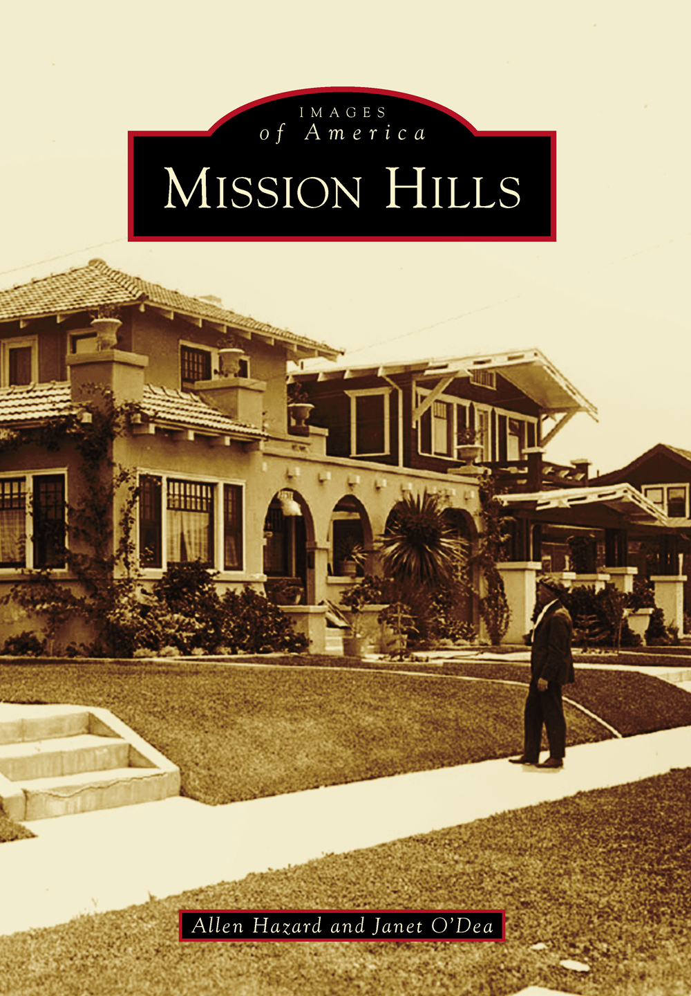 IMAGES of America MISSION HILLS In 1908 George Marstons syndicate formed - photo 1