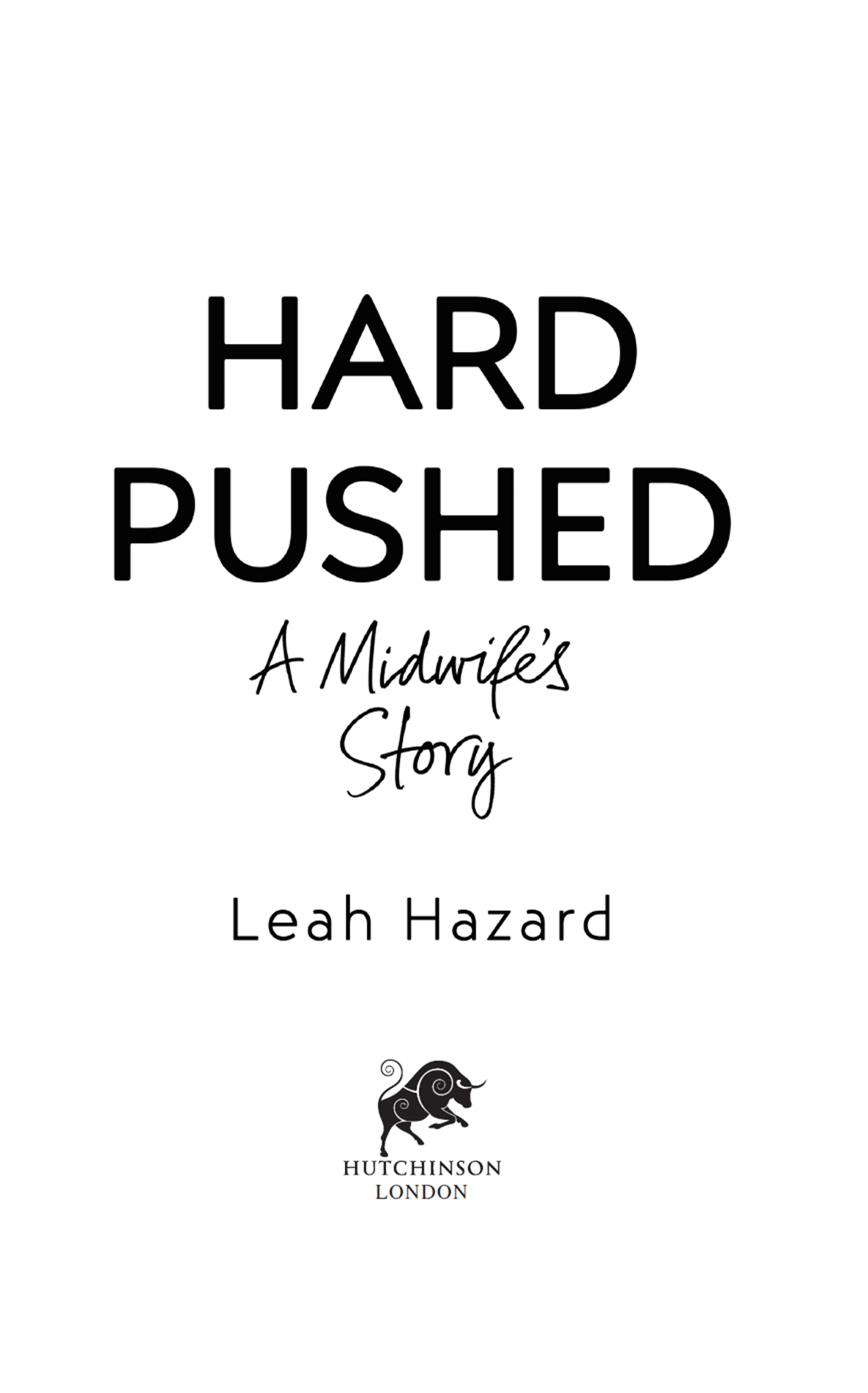 Contents About the Author Leah Hazard is a serving NHS midwife Having - photo 2