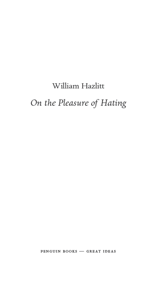 PENGUIN BOOKS GREAT IDEAS On the Pleasure of Hating William Hazlitt - photo 1