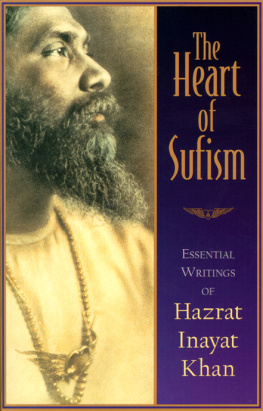 Hazrat Inayat Khan - The heart of Sufism: essential writings of Hazrat Inayat Khan