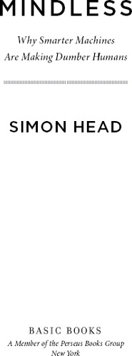 Copyright 2014 by Simon Head Published by Basic Books A Member of the - photo 1