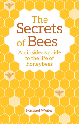 Heaf David The secrets of bees: an insiders guide to the life of honeybees