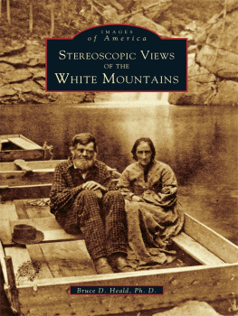 Heald Ph. D. - Stereoscopic Views of the White Mountains