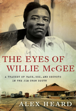 Heard Alex - The eyes of Willie McGee: a tragedy of race, sex, and secrets in the Jim Crow South