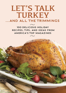 Hearst - Lets talk turkey -- and all the trimmings: 100 delicious holiday recipes, tips, and ideas from Americas top magazines
