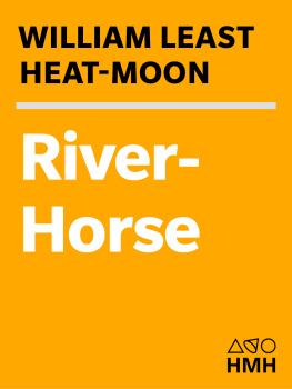 Heat Moon - River-horse: a logbook of a boat across america