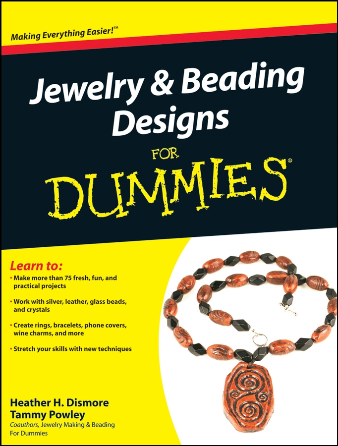 Jewelry and Beading Designs For Dummies by Heather H Dismore and Tammy Powley - photo 1