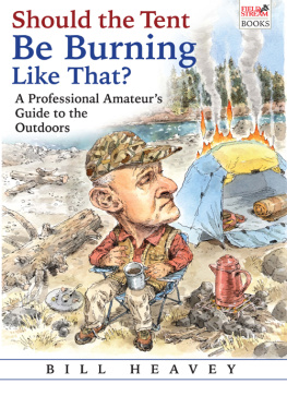Heavey Should the tent be burning like that?: a professional amateurs guide to the outdoors