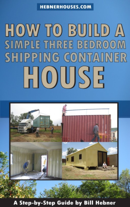 Hebner - How to Build a Simple Three Bedroom Shipping Container House