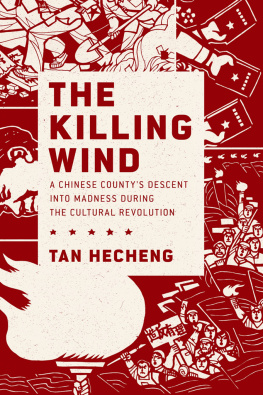 Hecheng Tan Killing wind: a chinese countys descent into madness during the cultural revolution; trans. by stac