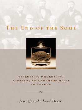 Hecht - The End of the Soul: Scientific Modernity, Atheism and Anthropology in France