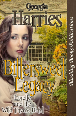 Harries - Bittersweet Legacy: Lorette and the Wilde Thyme Hotel