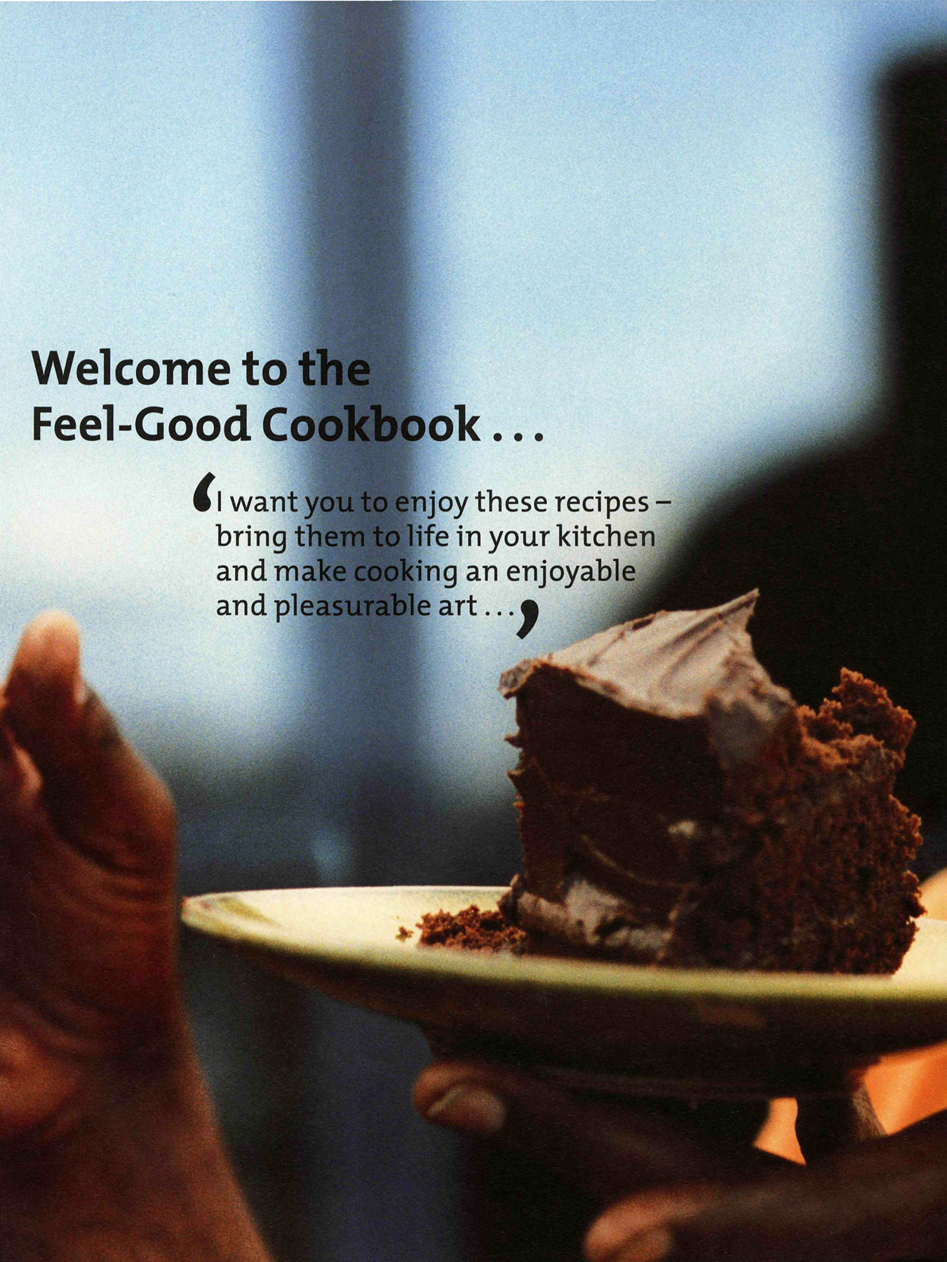 Welcome to the Feel-Good Cookbook Do you know its so interesting to discover - photo 3