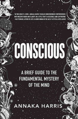 Harris - Conscious: a brief guide to the fundamental mystery of the mind