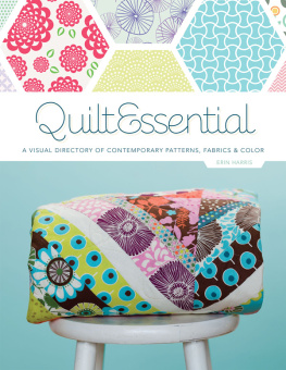 Harris - Quiltessential: a visual directory of contemporary patterns, fabrics and colors