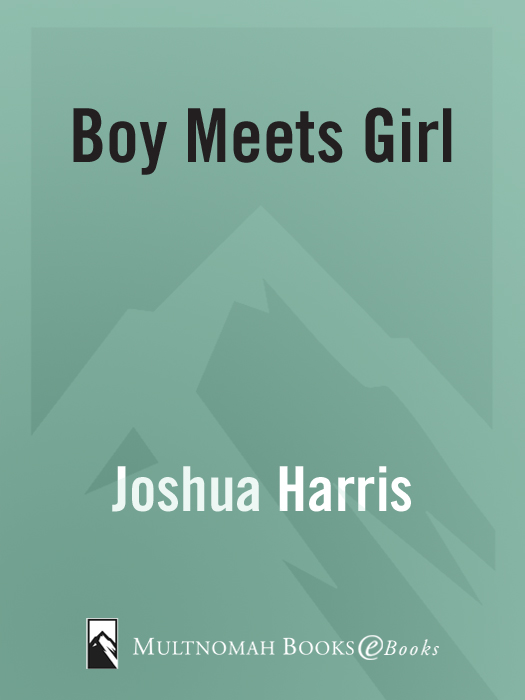 BOY MEETS GIRL published by Multnomah Books 2000 2005 by Joshua Harris Unless - photo 1