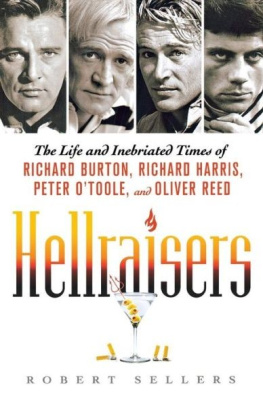 Harris Richard - Hellraisers: the life and inebriated times of Richard Burton, Richard Harris, Peter OToole, and Oliver Reed