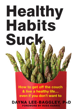 Harris Russ Healthy habits suck: how to get off the couch & live a healthy life ... even if you dont want to