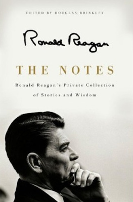 Ronald Reagan The Notes: Ronald Reagans Private Collection of Stories and Wisdom