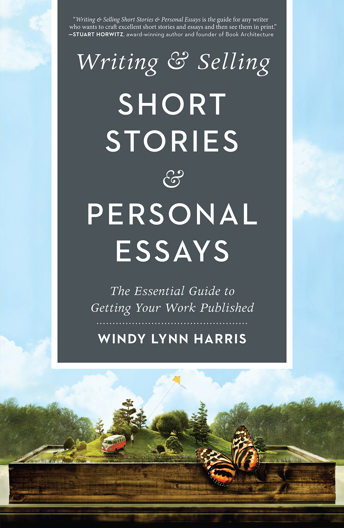 Writing Selling SHORT STORIES PERSONAL ESSAYS WINDY LYNN HARRIS - photo 1