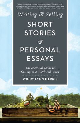 Harris - Writing & selling short stories & personal essays: the essential guide to getting your work published