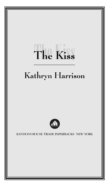 Kathryn Harrison is the authors married name She has not used her maiden name - photo 2