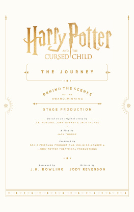 Harry Potter Theatrical Productions. Harry Potter and the Cursed Child: The Journey, Behind the Scenes of the Award-Winning Stage Production