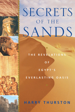 Harry Thurston - Secrets of the sands: the revelations of Egypts everlasting oasis