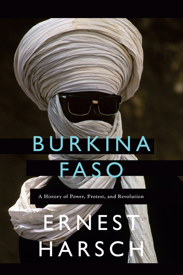 PRAISE FOR BURKINA FASO A fascinating journey through the turbulent history of - photo 1