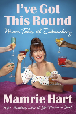 Hart - Ive got this round: more tales of debauchery