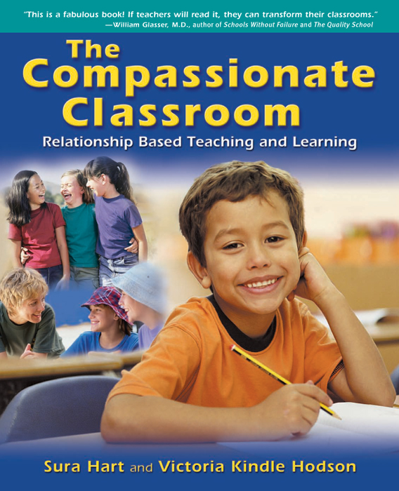 The Compassionate Classroom Relationship Based Teaching and Learning Copyright - photo 1