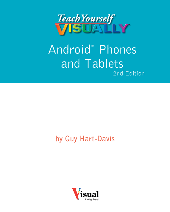 Teach Yourself VISUALLY Android Phones and Tablets 2nd Edition Published by - photo 2