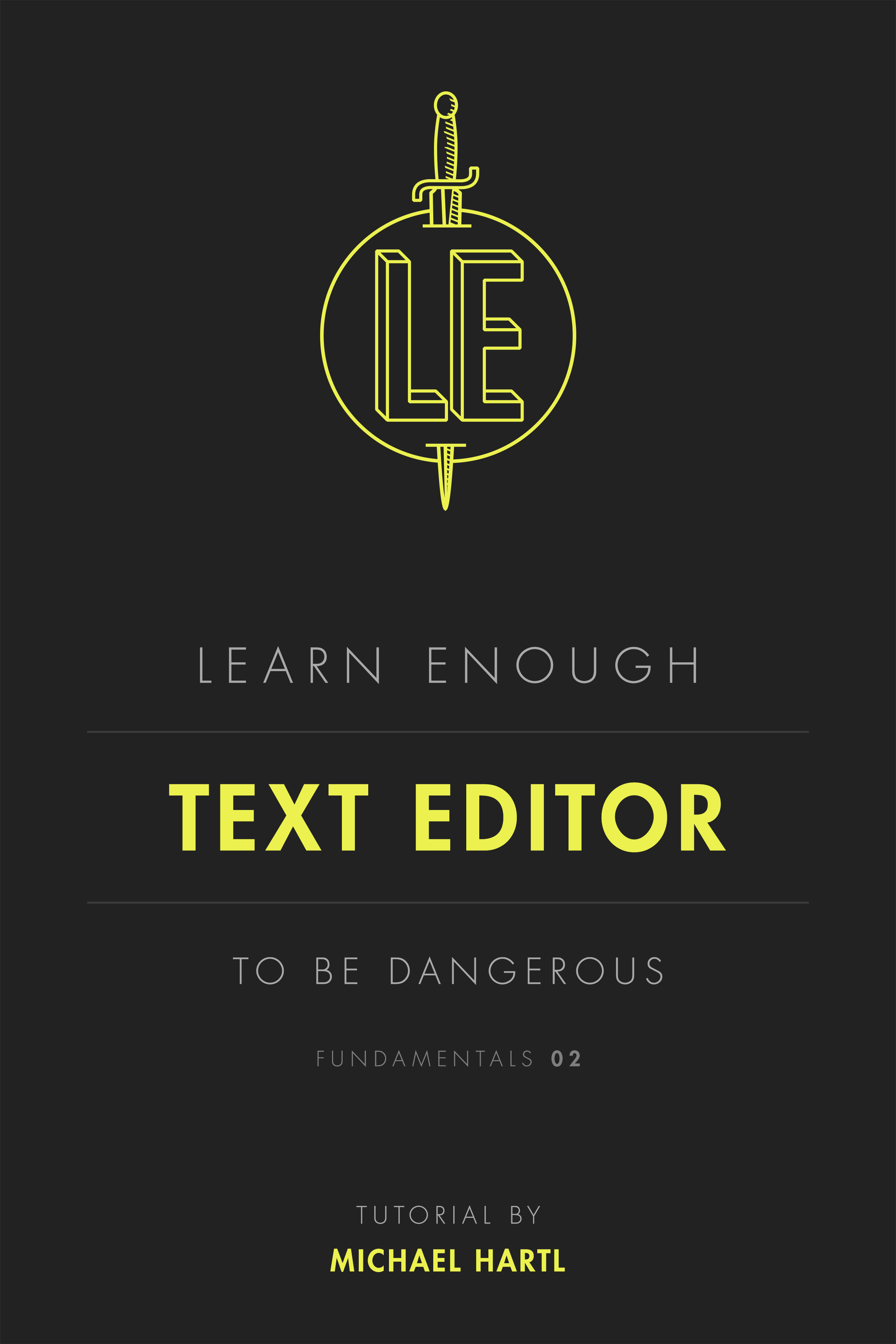 Learn Enough Text Editor to Be Dangerous Michael Hartl Contents Learn Enough - photo 1