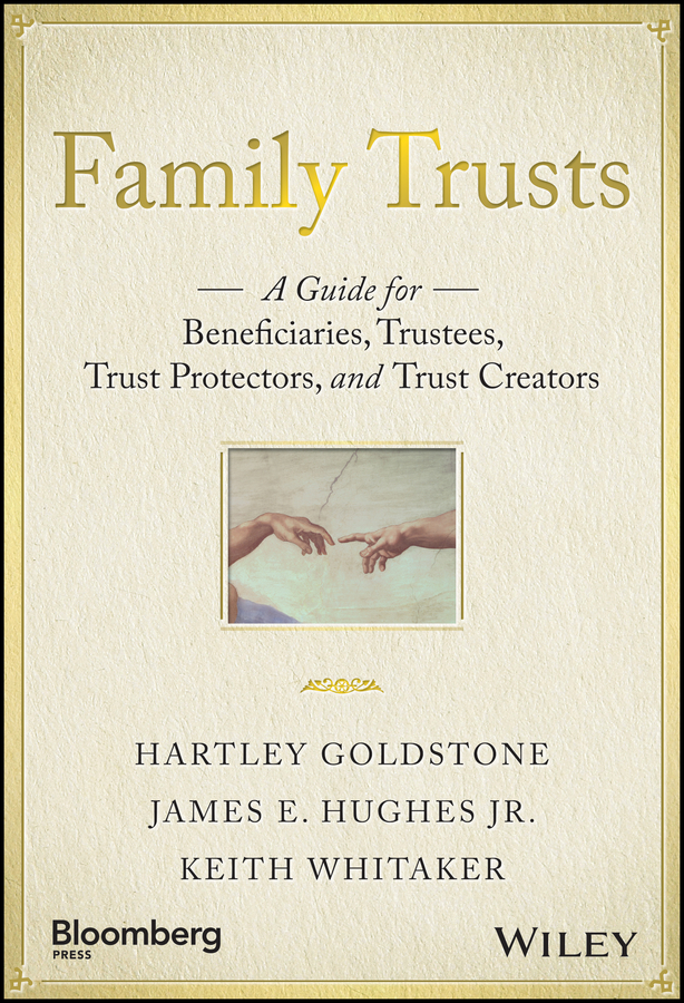 Additional Praise for Family Trusts In Chap 1 of Loring and Rounds A - photo 1