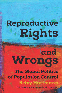 Hartmann - Reproductive rights and wrongs: the global politics of population control