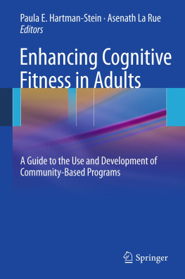 Hartman-Stein Paula E. - Enhancing Cognitive Fitness in Adults [recurso electrónico]: A Guide to the Use and Development of Community-Based Programs