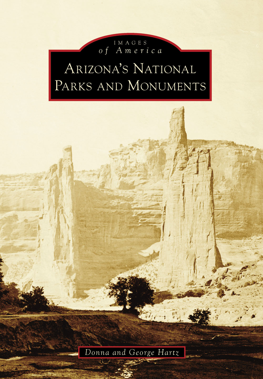 IMAGES of America ARIZONAS NATIONAL PARKS AND MONUMENTS Arizonas - photo 1